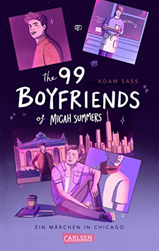 The 99 Boyfriends of Micah Summers – Ein Märchen in Chicago: Queere Rom-Com ab 14 zum Verlieben und Wegträumen