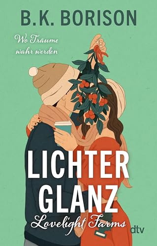 Lovelight Farms – Lichterglanz: Meet me in Winter | Fake Dating | Friends to Lovers | "Die aufregendste neue Romance-Autorin" – Hannah Grace (Lovelight-Serie 1)