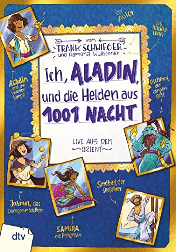 Ich, Aladin, und die Helden aus 1001 Nacht: Geschichte witzig und originell erzählt ab 10 (Geschichte(n) im Freundschaftsbuch-Serie 8)