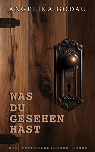 Was du gesehen hast: Psychologischer Roman (Hypnopraxis Dr. Petra German)