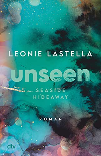 Seaside Hideaway – Unseen: Große Gefühle und gefährliche Geheimnisse – Romantic Suspense meets New Adult (Die Seaside-Hideaway-Reihe 2)