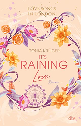 Love Songs in London – It's raining love: Gefühlvolle New-Adult-Romance mit charmantem London-Setting (Love Songs in London-Reihe 4)