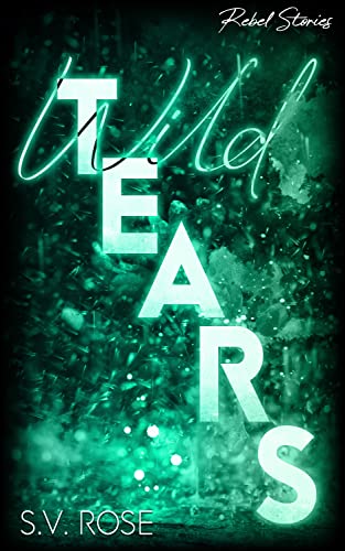 Wild Tears: Dylan & Ava (Cold Roses & Wild Tears 2)