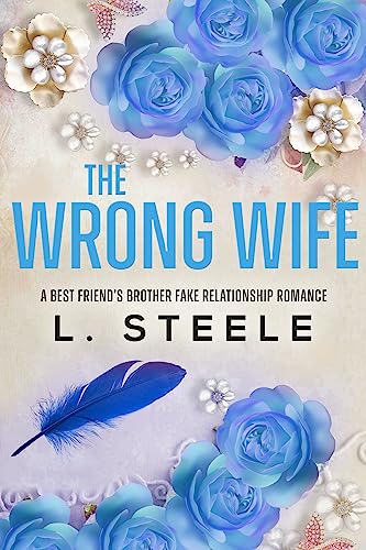 The Wrong Wife: A Best Friend's Brother Marriage of Convenience Romance (Morally Grey Billionaires)