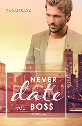 Never date your Boss (New York Boss-Reihe 5)