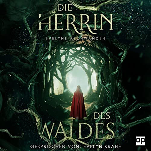 Die Herrin des Waldes: Märchenwald-Dilogie 1