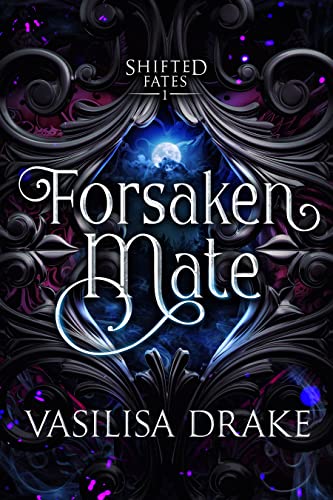 Forsaken Mate (Shifted Fates Book 1)