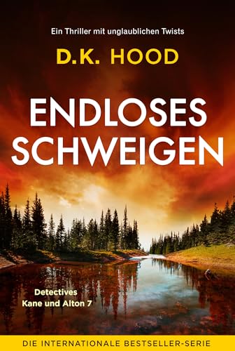 Endloses Schweigen: Ein Thriller mit unglaublichen Twists (Detectives Kane und Alton 7)