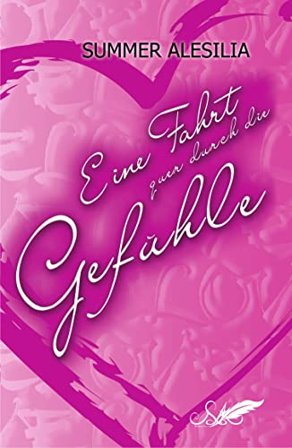 Eine Fahrt quer durch die Gefühle: Die etwas andere Lovestory (Roadtrip Love 2)