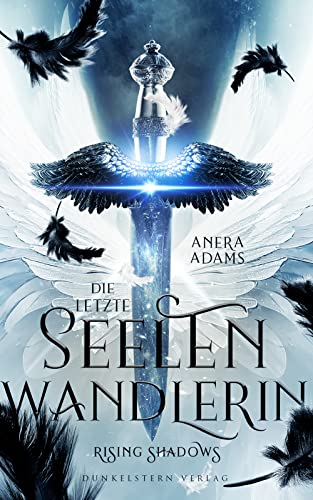 Die letzte Seelenwandlerin: Rising Shadows