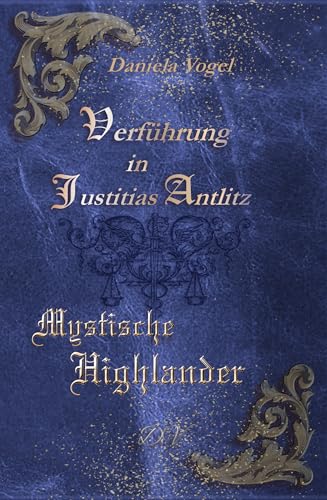 Verführung in Justitias Antlitz: Mystische Highlander