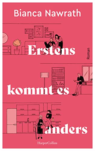 Erstens kommt es anders: Roman | Warmherzig und witzig - Generation Z trifft auf rüstige Rentner