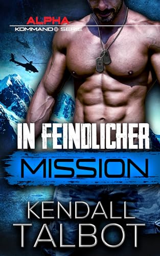 In feindlicher Mission (Alpha-Kommando 2)