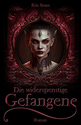 Die widerspenstige Gefangene: Die Töchter des dunklen Seelenführers
