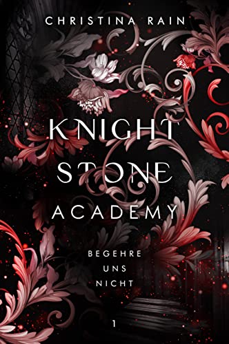 KNIGHTSTONE ACADEMY 1: Begehre uns nicht (Dark Bully Romance / Reverse Harem / Spicy Fantasy)