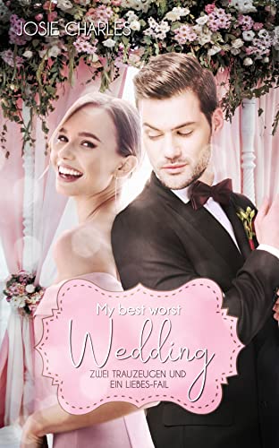 My best worst Wedding: Zwei Trauzeugen und ein Liebes-Fail