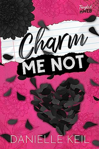 Charm Me Not: A secret relationship, contemporary fairy tale retelling mashup (Tangled Web Book 2)