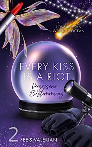 Every Kiss Is A Riot – Fee & Valerian: Episode 2 (Vergessene Bestimmung)
