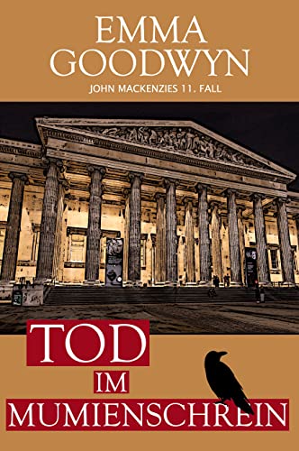 Tod im Mumienschrein: John Mackenzies elfter Fall (Mackenzie Murder Mysteries 11)