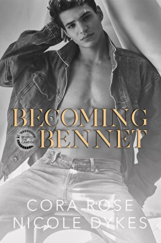 Becoming Bennet (Behind the Camera Book 2)