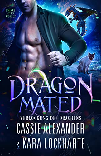 Dragon Mated: Verlockung des Drachens (Der Prinz der Anderswelten 4)