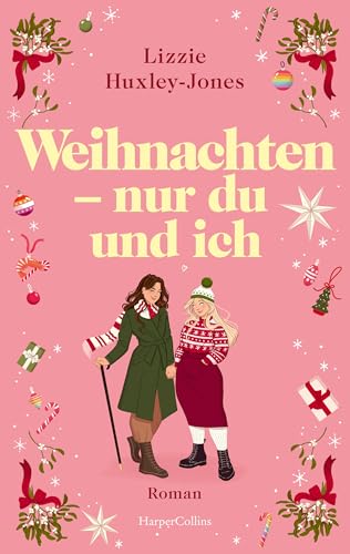 Weihnachten - nur du und ich: Roman | Das Weihnachtsbuch des Jahres: Eine queere Liebesgeschichte im Süden Englands | Für Fans von Laura Kay, Mhairi McFarlane und dem Film »Carol«