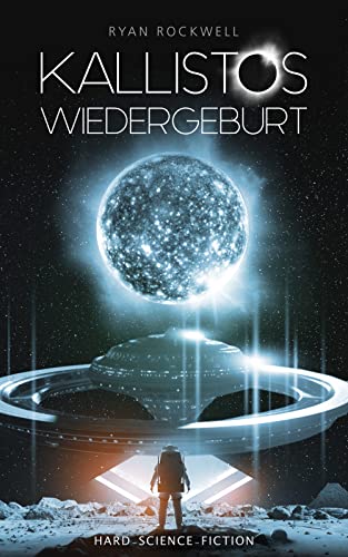 Kallistos Wiedergeburt: Hard Science Fiction (Kallistos Erbe 3)