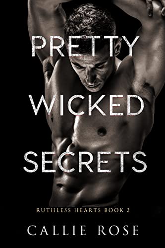 Pretty Wicked Secrets (Ruthless Hearts Book 2)