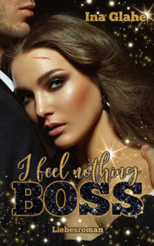 I feel nothing, Boss: Sinnliche Boss-Romance