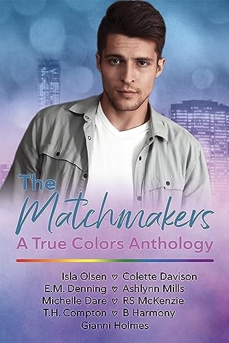 The Matchmakers : A True Colors Charity Anthology