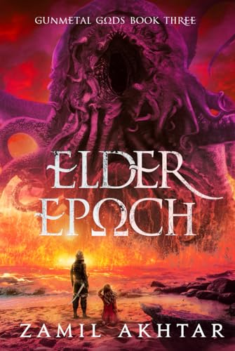 Elder Epoch: A Dark Fantasy Epic (Gunmetal Gods Saga, Band 3)