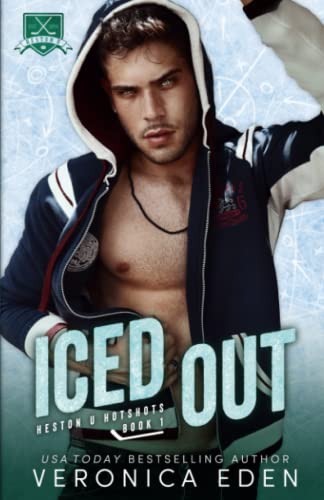 Iced Out: A Rival's Sister Hockey Romance (Heston U Hotshots, Band 1)