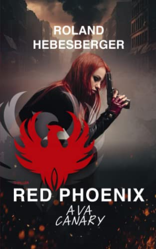 Red Phoenix: Ava Canary (Spionage-Mystery-Thriller, Divinus-Saga, Die RED Trilogie, Band 3)