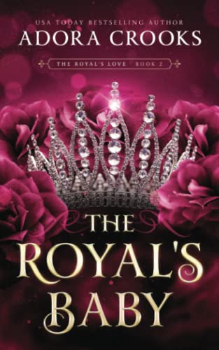 The Royal's Baby: A MMF Ménage Royal Romance (The Royal's Love, Band 2)