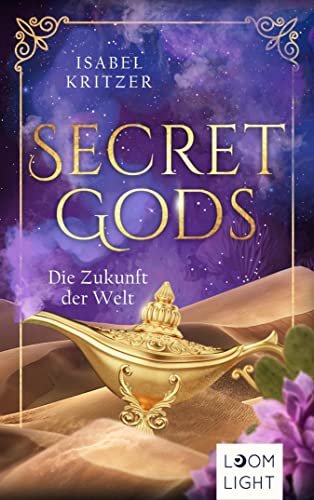 Secret Gods 2: Die Zukunft der Welt: Romantische Urban Fantasy über Mermaids, Djinn und göttliche Kräfte