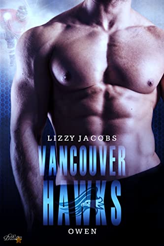 Vancouver Hawks: Owen (Written Dreams Eishockey-Sportsromance-Reihe 3)