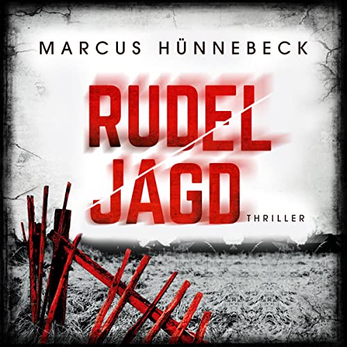 Rudeljagd: Robert-Drosten-Thriller 4