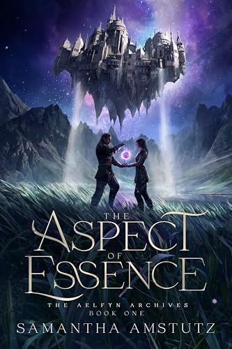 The Aspect of Essence: A Dark Fantasy Romance (The Aelfyn Archives Book 1)