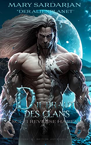 Die Braut des Clans: Sci-Fi Reverse Harem (Der Alienplanet 1)