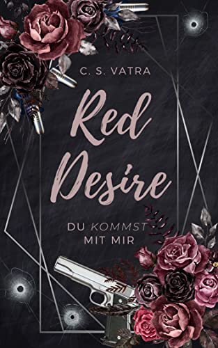 Red Desire: Du kommst mit mir (Circle of Creation - Reihe 1)
