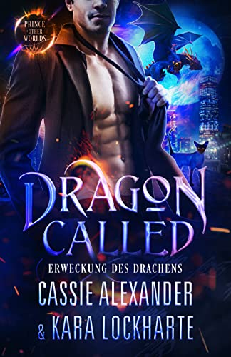 Dragon Called: Erweckung des Drachens (Der Prinz der Anderswelten 1)