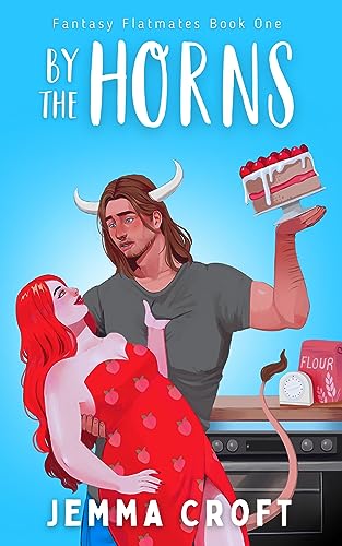 By the Horns: A Fated Mates Fantasy Rom Com (Fantasy Flatmates Book 1)