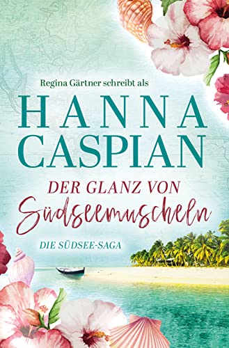 Der Glanz von Südseemuscheln: Die Südsee-Saga