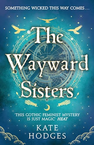 The Wayward Sisters: A powerfuly, thrilling and haunting Scottish Gothic mystery full of witches, magic, betrayal and intrigue (English Edition)