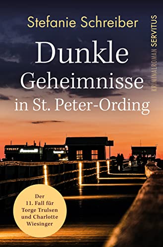 Dunkle Geheimnisse in St. Peter-Ording: Der elfte Fall für Torge Trulsen und Charlotte Wiesinger (Torge Trulsen und Charlotte Wiesinger - Kriminalroman 11)