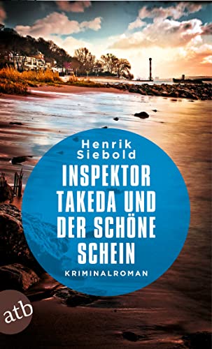Inspektor Takeda und der schöne Schein: Kriminalroman (Inspektor Takeda ermittelt 7)