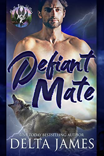 Defiant Mate: Eine Kleinstadt-Shifter-Romanze (Mystic River Shifters 1)