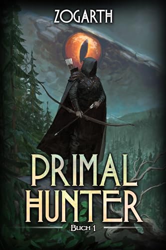 Primal Hunter: Ein LitRPG-Abenteuer