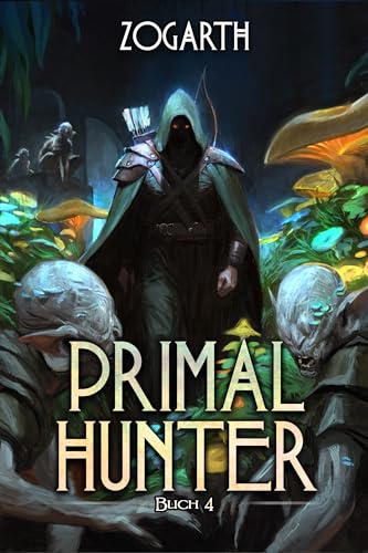 Primal Hunter 4: Ein LitRPG-Abenteuer