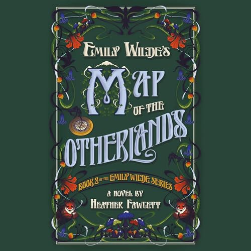 Emily Wilde's Map of the Otherlands: Book 2 of the Emily Wilde Series